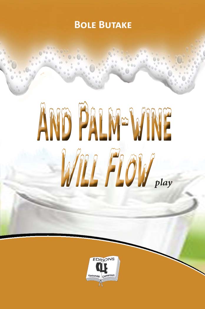 And palm wine will flow